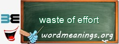 WordMeaning blackboard for waste of effort